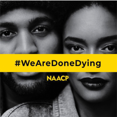 The NAACP has launched a campaign entitled #WeAreDoneDying